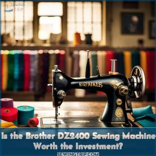 Is the Brother DZ2400 Sewing Machine Worth the Investment?