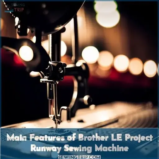 Main Features of Brother LE Project Runway Sewing Machine