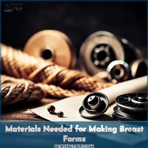 Materials Needed for Making Breast Forms