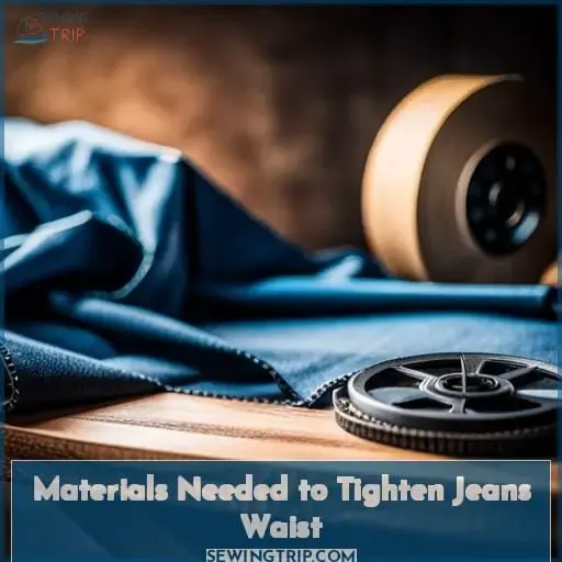 Materials Needed to Tighten Jeans Waist