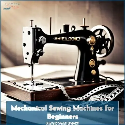 Mechanical Sewing Machines for Beginners