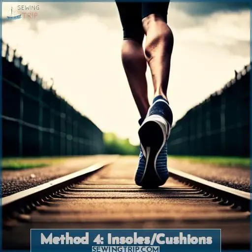 Method 4: Insoles/Cushions