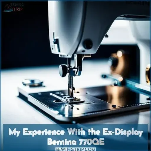 My Experience With the Ex-Display Bernina 770QE