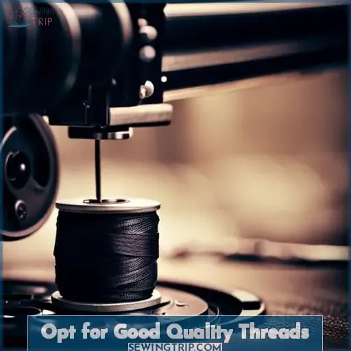Opt for Good Quality Threads