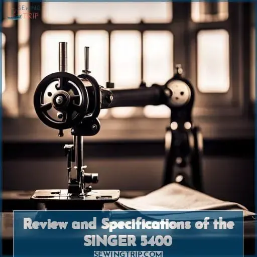 Review and Specifications of the SINGER 5400