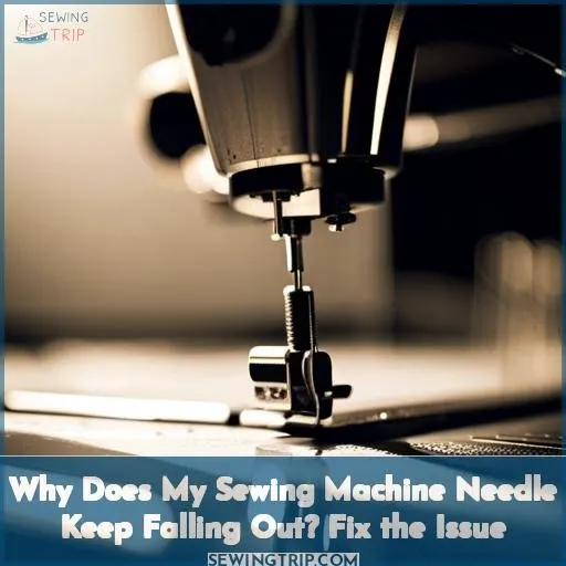 sewing machine needle fall out