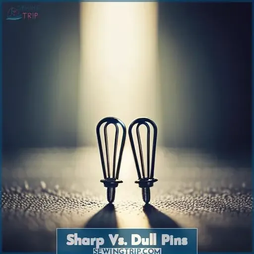 Sharp Vs. Dull Pins