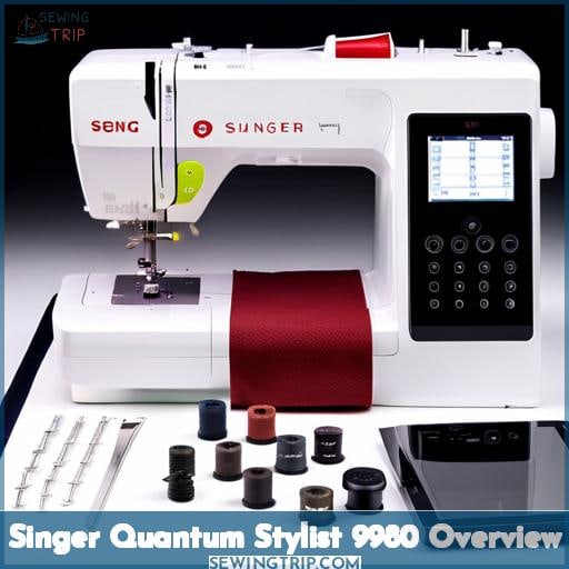 Singer Quantum Stylist 9980 The Ultimate Smart Sewing Machine