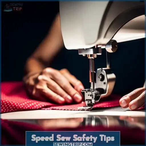 Speed Sew Safety Tips