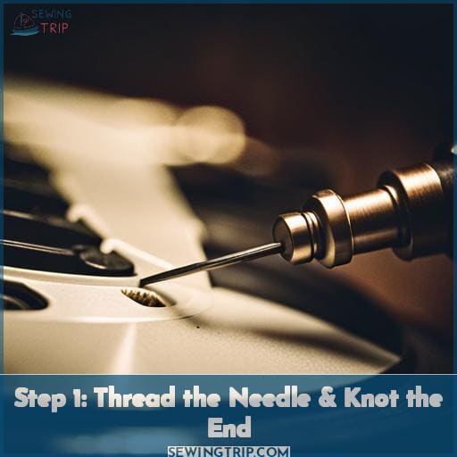 Step 1: Thread the Needle & Knot the End Step 1: Thread the Needle & Knot the End