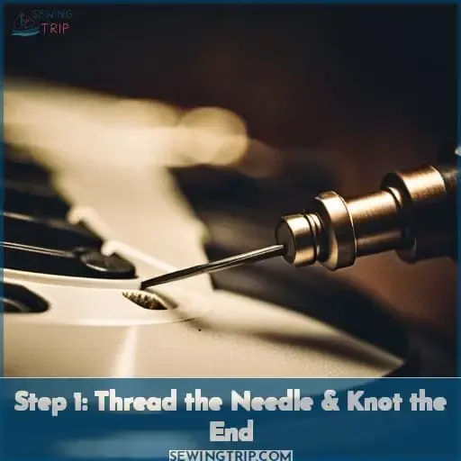 Step 1: Thread the Needle & Knot the End