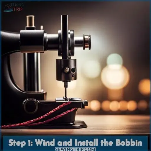 Step 1: Wind and Install the Bobbin