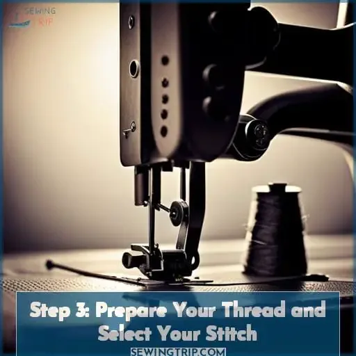 Step 3: Prepare Your Thread and Select Your Stitch