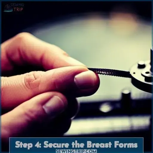 Step 4: Secure the Breast Forms