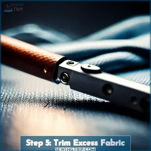 Step 5: Trim Excess Fabric