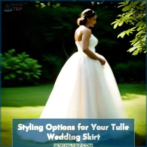 Styling Options for Your Tulle Wedding Skirt