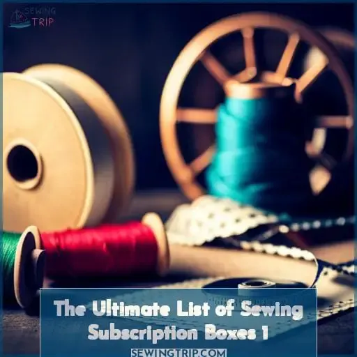 the ultimate list of sewing subscription boxes 1