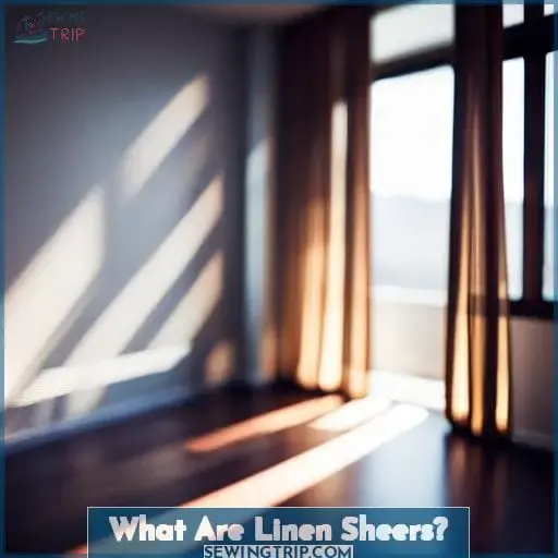 What Are Linen Sheers?