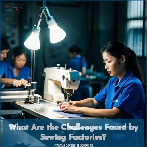 What Are the Challenges Faced by Sewing Factories?