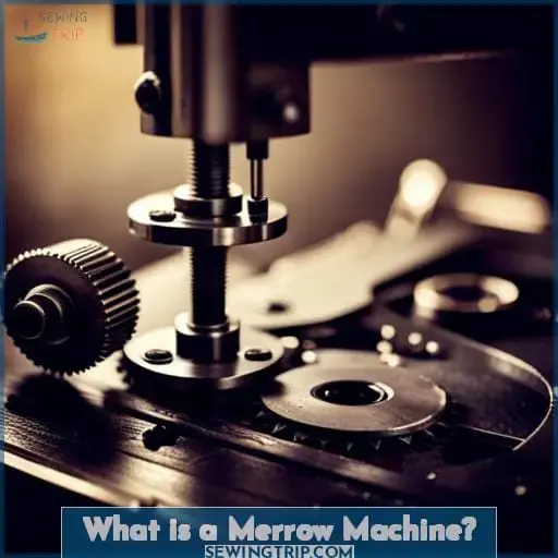 What is a Merrow Machine?
