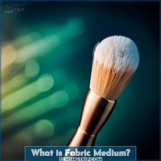 What is Fabric Medium?