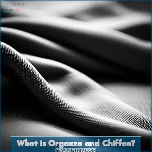 What is Organza and Chiffon?