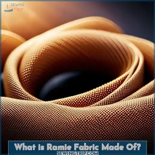 What is Ramie Fabric Made Of?