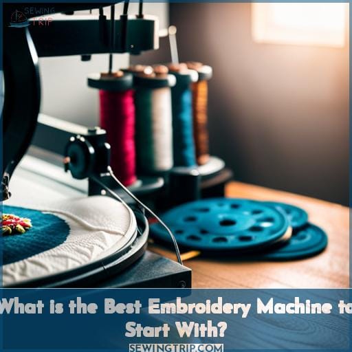 What is the Best Embroidery Machine to Start With