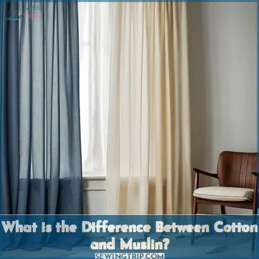 What is the Difference Between Cotton and Muslin