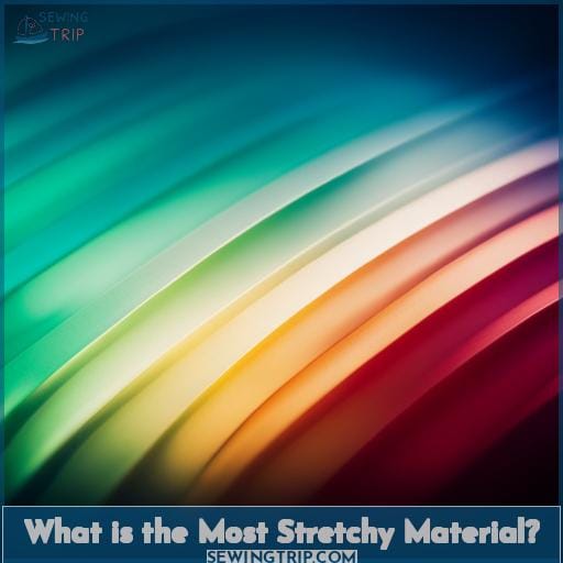 What is the Most Stretchy Material?