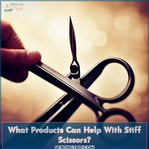 What Products Can Help With Stiff Scissors?