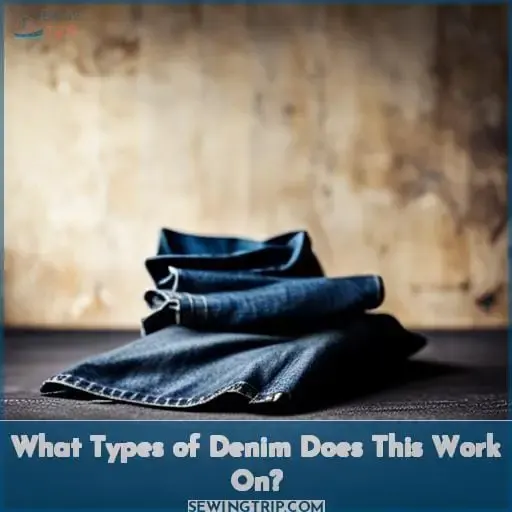 What Types of Denim Does This Work On?