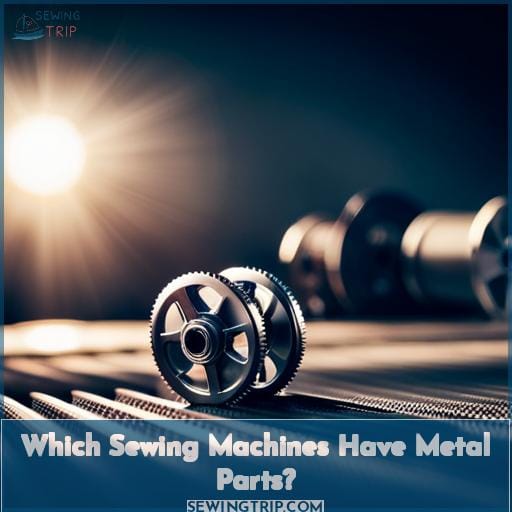 Which Sewing Machines Have Metal Parts?
