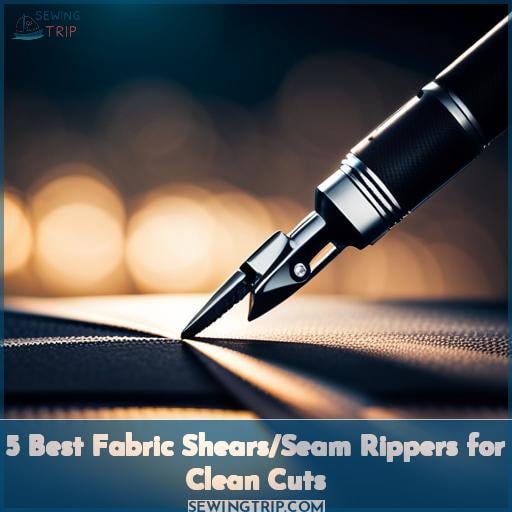5 Best Fabric Shears/Seam Rippers for Clean Cuts