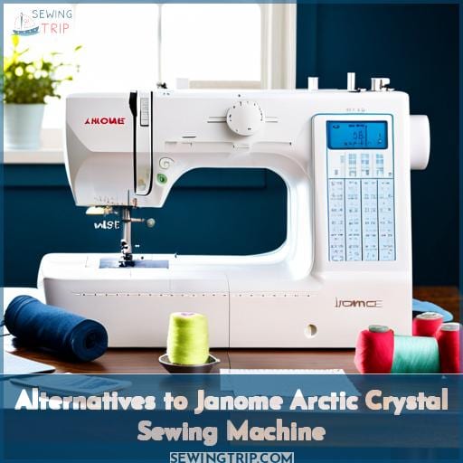 Alternatives to Janome Arctic Crystal Sewing Machine
