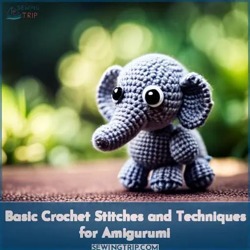 Basic Crochet Stitches and Techniques for Amigurumi