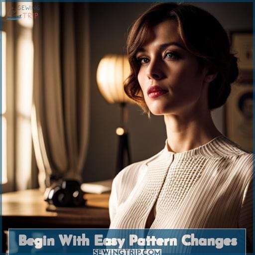 Begin With Easy Pattern Changes