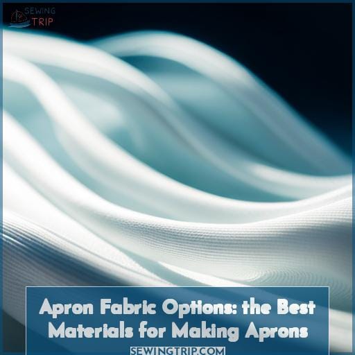 Apron Fabric Options the Best Materials for Making Aprons