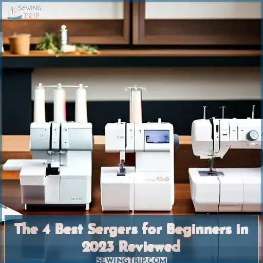 best sergers for beginners reviewed
