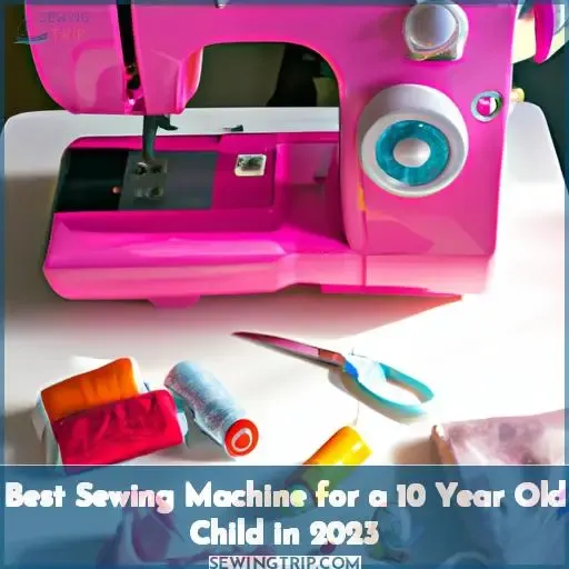 best sewing machine for a 10 year old