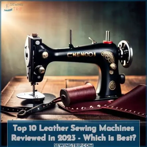 best sewing machine for leather reviewed