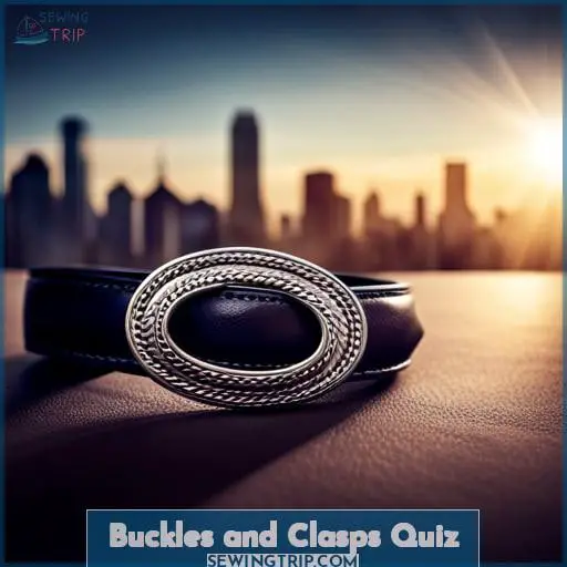 Buckles and Clasps Quiz