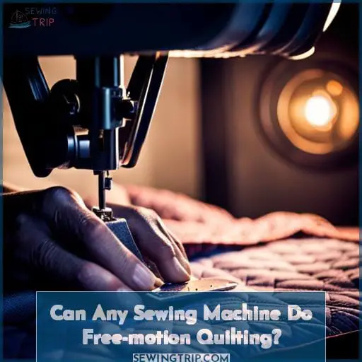 Can Any Sewing Machine Do Free-motion Quilting