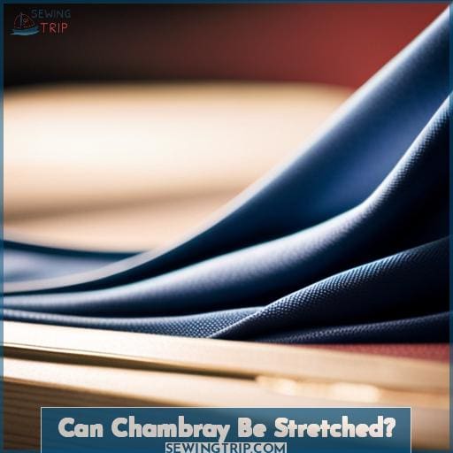Can Chambray Be Stretched