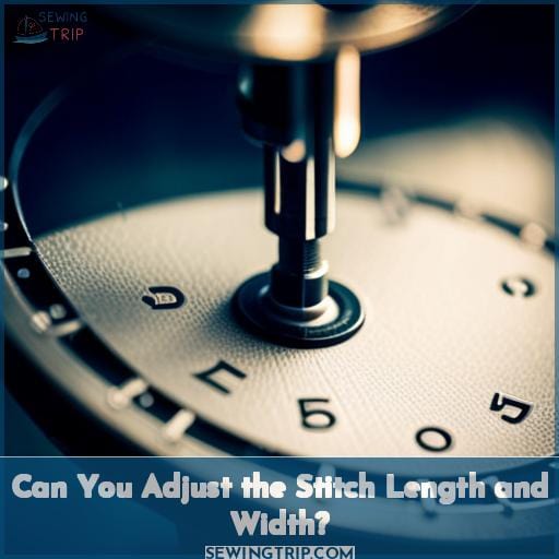 Can You Adjust the Stitch Length and Width