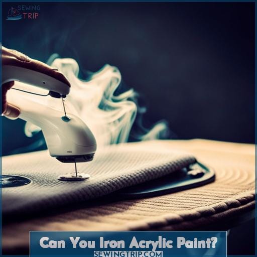 Can You Iron Acrylic Paint