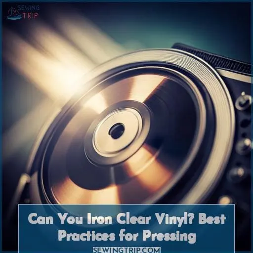 Can You Iron Clear Vinyl? Best Practices for Pressing