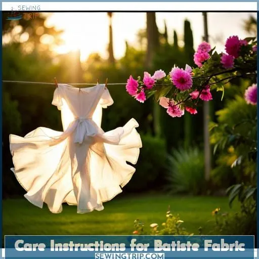 Care Instructions for Batiste Fabric