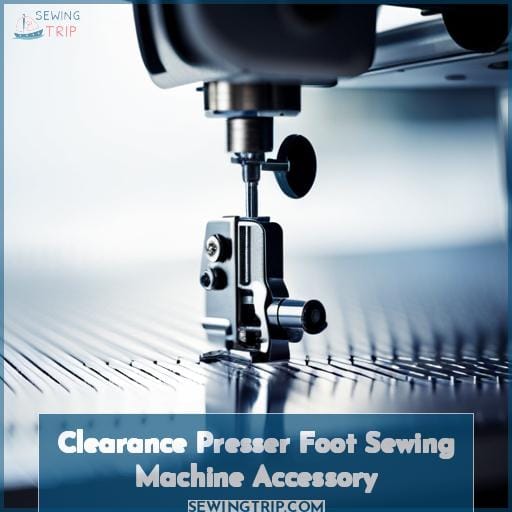 Clearance Presser Foot Sewing Machine Accessory Clearance Presser Foot Sewing Machine Accessory