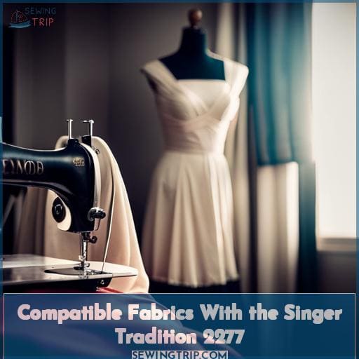 Compatible Fabrics With the Singer Tradition 2277